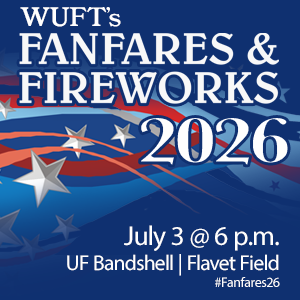 WUFT's Fanfares & Fireworks - July 3 @ 6 p.m.